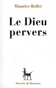 Le Dieu pervers - Bellet Maurice