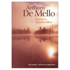 SOURCES SPIRITUELLES - De Mello Anthony