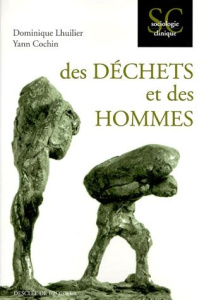 Des déchets et des hommes - Cochin Yann ; Lhuilier Dominique