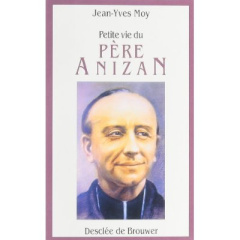 Petite vie du Père Anizan - Moy Jean-Yves