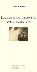 La lune qui marche avec un bâton - Birgin Christian