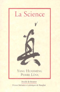 La science - Yang Huanming ; Léna Pierre