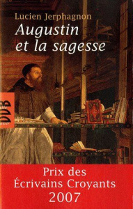 Augustin et la sagesse - Jerphagnon Lucien