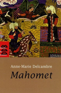 Mahomet - Delcambre Anne-Marie