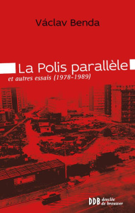 La polis parallèle et autres essais (1978-1989) - Benda Vaclav ; Abrams Erika