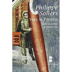 Vers le Paradis. Dante au Collège des Bernardins - Sollers Philippe ; Guggenheim Antoine