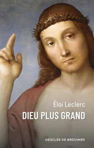 Dieu plus grand - Leclerc Eloi