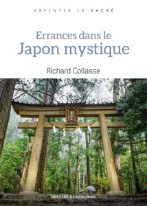 Errances dans le Japon mystique - Collasse Richard