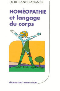 Homéopathie et langage du corps - Sananès Roland