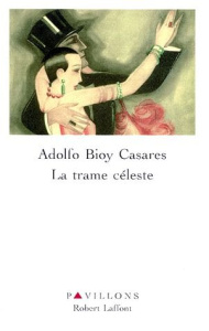La trame céleste. [nouvelles - Bioy Casares Adolfo