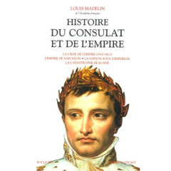 Histoire du consulat et de l'Empire. Volume 3, La crise de l'Empire (1810-1811) ; L'Empire de Napolé - Madelin Louis