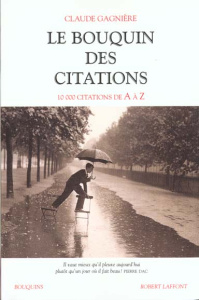 Le bouquin des citations. 10 000 citations de A à Z - Gagnière Claude