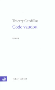 Code vaudou - Gandillot Thierry