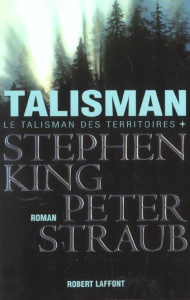 Le Talisman des Territoires Tome 1 : Talisman - King Stephen ; Straub Peter