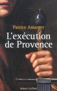 L'exécution de Provence - Amarger Patrice