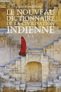 Le Nouveau Dictionnaire de la civilisation indienne - tome 1. 01 - Frédéric Louis ; DEWNARAIN Dave