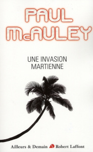Une invasion martienne - McAuley Paul ; Sigaud Bernard