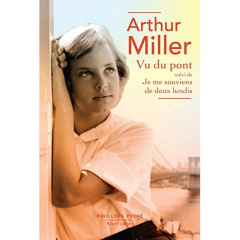 Vu du pont. Suivi de Je me souviens de deux lundis - Miller Arthur ; Aymé Marcel ; Pons Maurice
