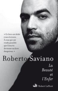 La Beauté et l'Enfer. Ecrits 2004-2009 - Saviano Roberto ; Pozzoli Marguerite