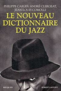 Le Nouveau Dictionnaire du jazz - Carles Philippe ; Clergeat André ; Comolli Jean-Lo
