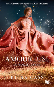 La fiancée Tome 2 : Amoureuse - Cass Kiera ; Nasalik Madeleine