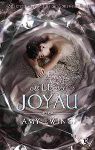 Les Joyaux Tome 1 - Ewing Amy ; Ardilly Cécile