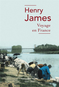 Voyage en France - James Henry ; Blanchard Philippe