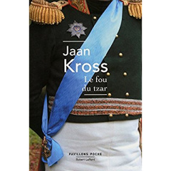 Le fou du tzar - Kross Jaan ; Moreau Jean-Luc