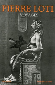 Voyages (1872-1913) - Loti Pierre ; Martin Claude
