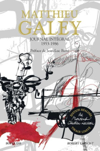 Journal intégral 1953-1986. Edition collector - Galey Matthieu ; Barré Jean-Luc