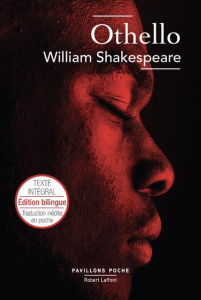 Othello. Edition bilingue français-anglais - Shakespeare William ; Teyssandier Léone