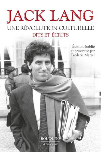 Une révolution culturelle. Dits et écrits - Lang Jack ; Martel Frédéric