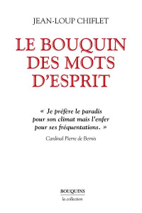 Le bouquin des mots d'esprit. Et petit dictionnaire des mots retrouvés ; Le cafard laqué ; Perles de - Chiflet Jean-Loup