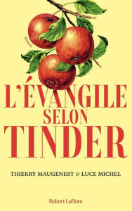 L'évangile selon Tinder - Michel Luce ; Maugenest Thierry