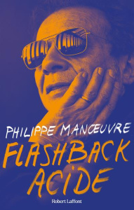 Flashback Acide - Manoeuvre Philippe