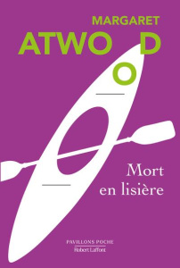 Mort en lisière - Atwood Margaret ; Dupuigrenet-Desroussilles Franço