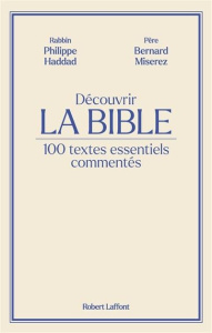 Découvrir La Bible. 100 textes essentiels commentés - Haddad Philippe ; Miserez Bernard
