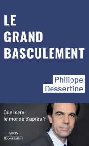 Le grand basculement - Dessertine Philippe