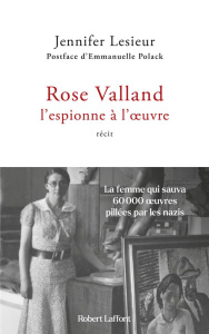 Rose Valland, l'espionne à l'oeuvre - Lesieur Jennifer ; Polack Emmanuelle