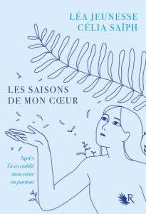 Les saisons de mon coeur - Jeunesse Léa ; Saïph Célia