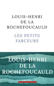 Les petits farceurs - La Rochefoucauld Louis-Henri de