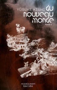 Du nouveau monde Tome 1 - Kishi Yûsuke ; Beck Mai ; Sylvain Dominique