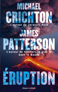 Eruption - Crichton Michael ; Patterson James ; Morin Renaud