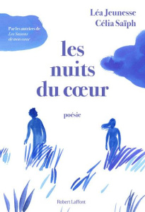 Les nuits du coeur - Jeunesse Léa ; Saïph Célia ; Courtieu Marguerite