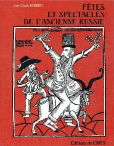 Fêtes et spectacles de l'ancienne Russie - Roberti Jean-Claude