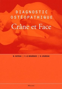 Diagnostic ostéopathique. Crâne et face - Le Bourdais Fabrice ; Usureau Olivier