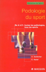 Podologie du sport - Goldcher Alain ; Nataf Eric