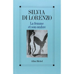 La Femme et son ombre. Le masculin et le féminin dans la femme aujourd'hui - Di Lorenzo silvia