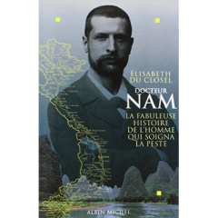 Docteur Nam. La fabuleuse histoire de l'homme qui soigna la peste - Du Closel elisabeth