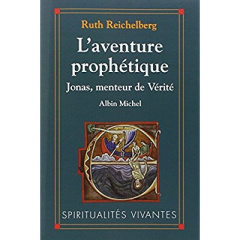L'Aventure prophétique. Jonas, menteur de vérité - Reichelberg Ruth